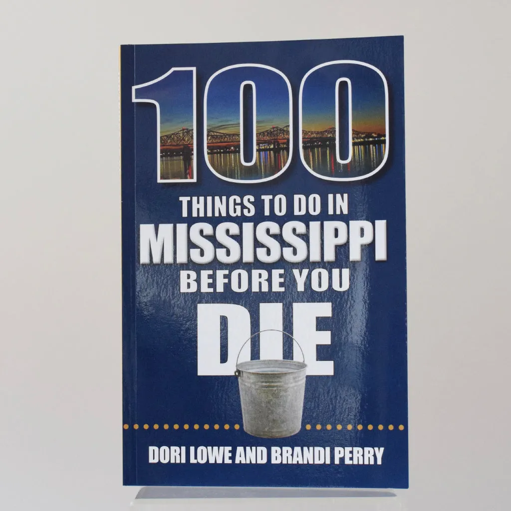 100 Things To Do In Mississippi Book