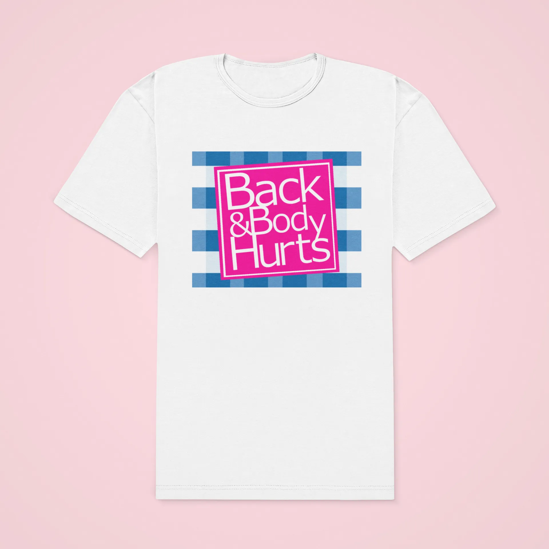 BACK & BODY HURTS TEE