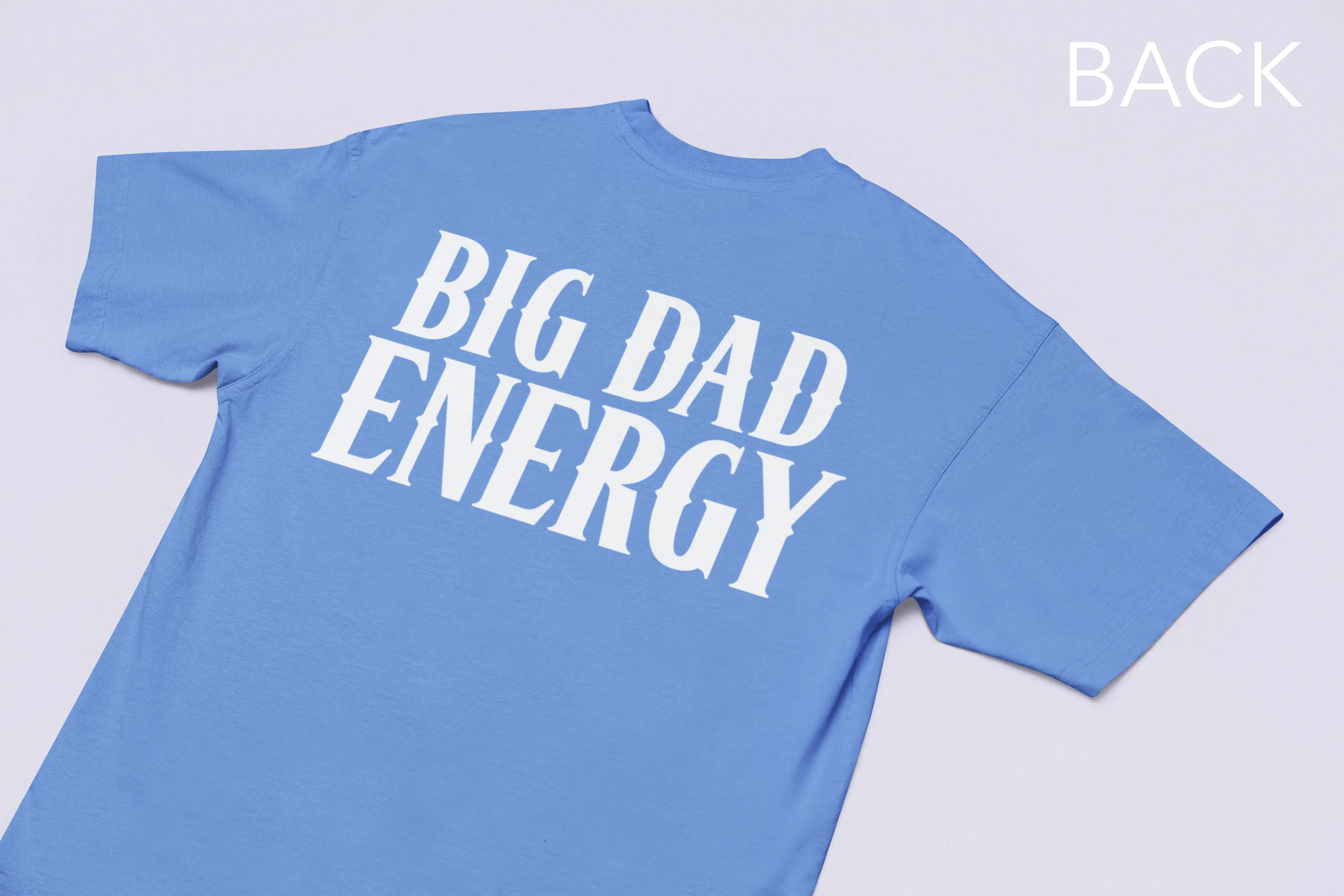 BIG DAD ENERGY TEE