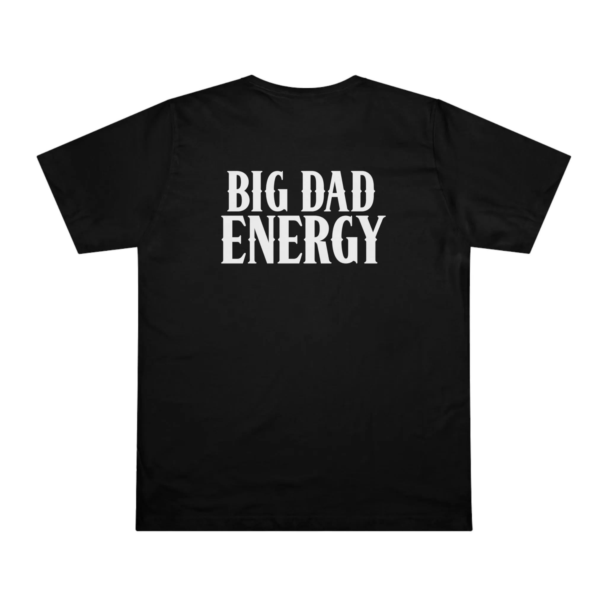 BIG DAD ENERGY TEE