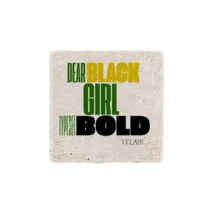Dear Black Girl Typeset Bold Real Stone Coasters Carrera White, Thasos, Travertine