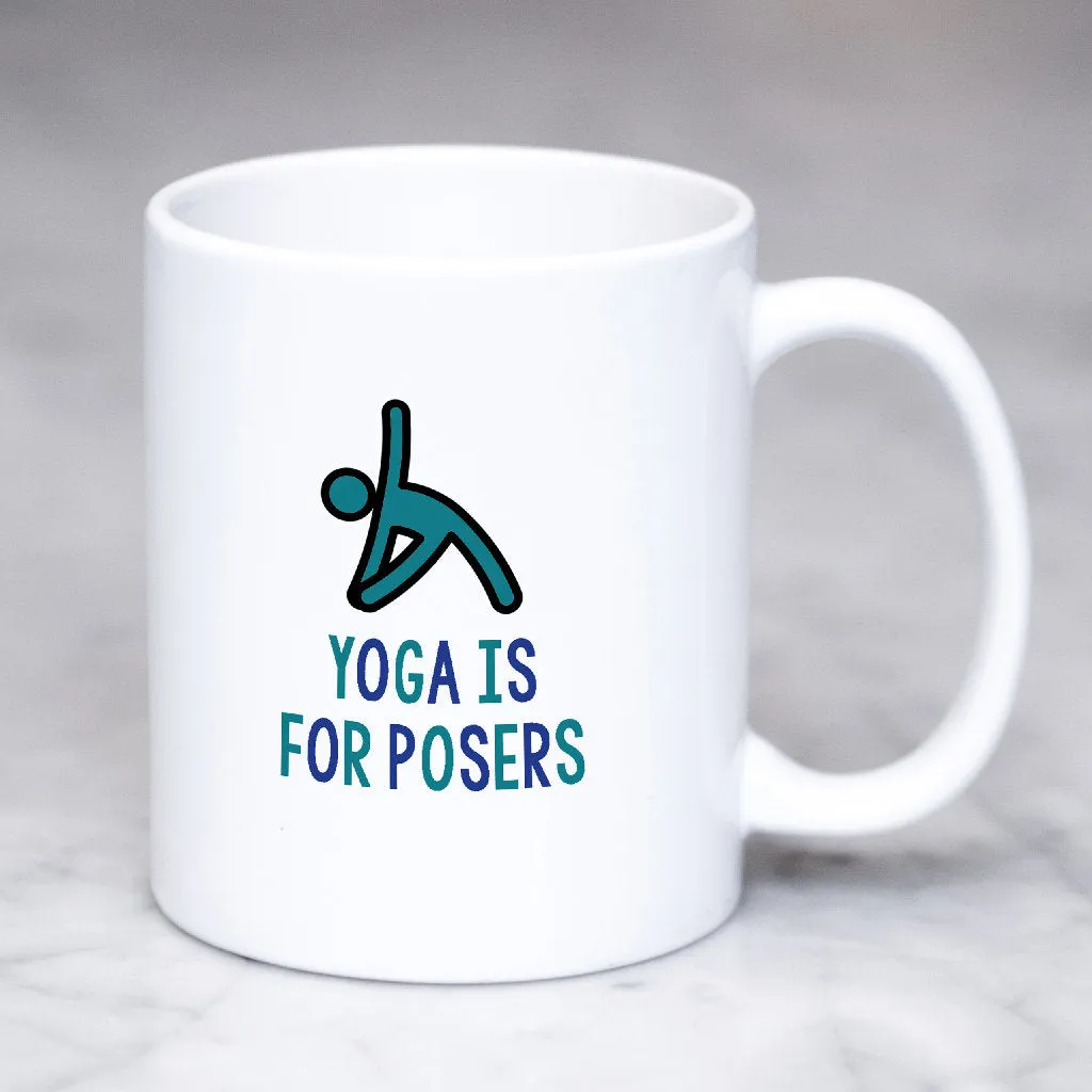 Funny Yoga Mug | Yoga is For Posers