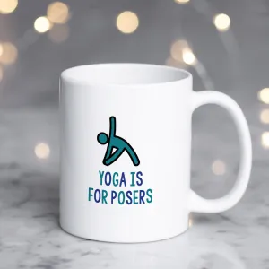 Funny Yoga Mug | Yoga is For Posers