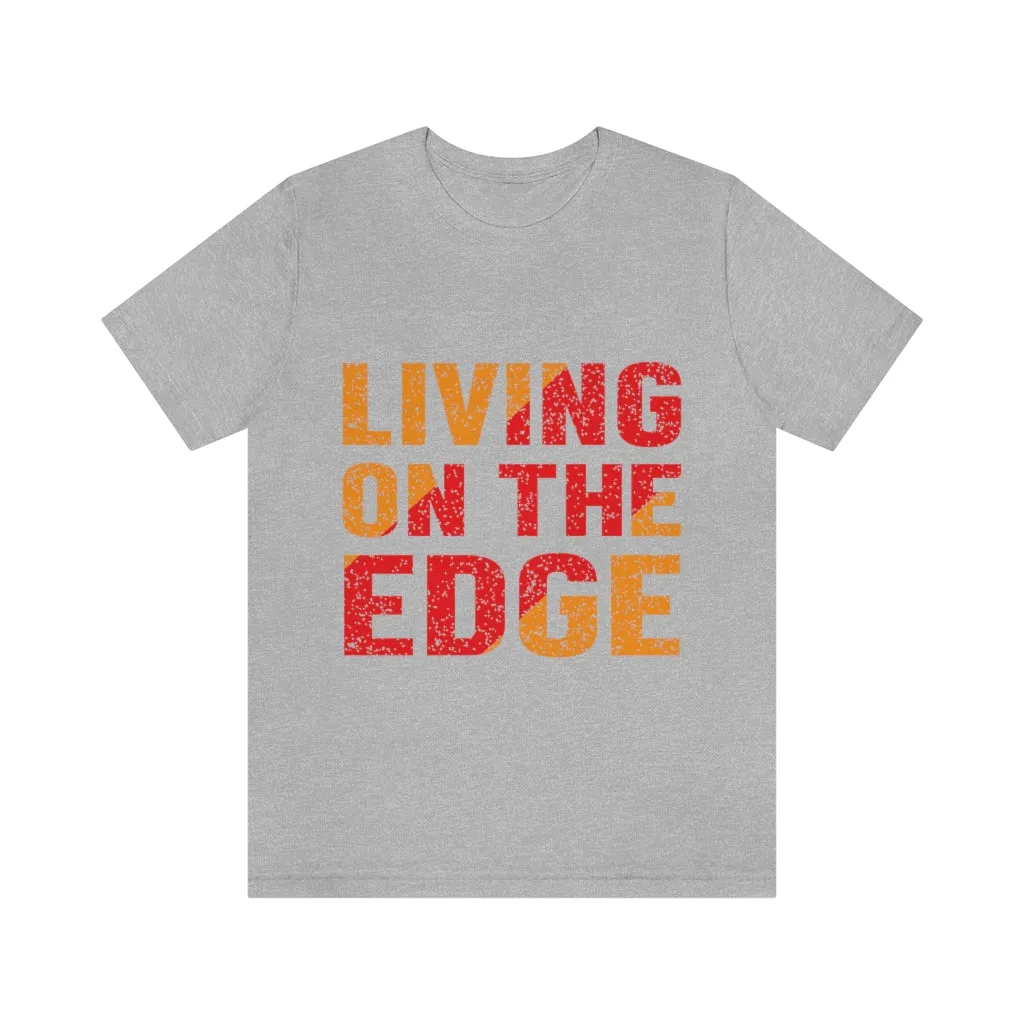 LIVING ON THE EDGE TEE