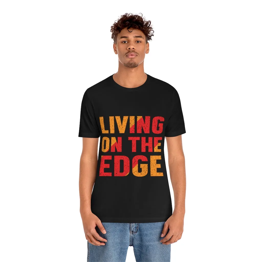 LIVING ON THE EDGE TEE