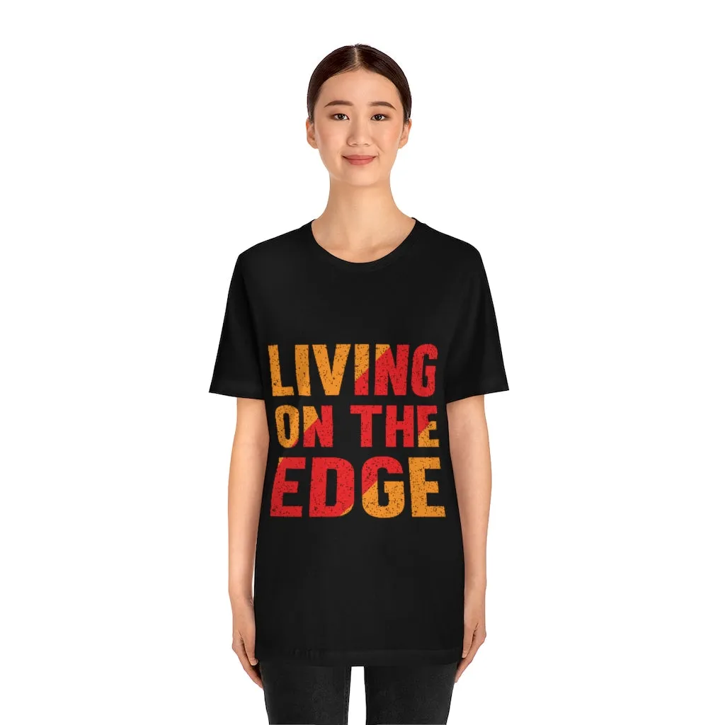 LIVING ON THE EDGE TEE