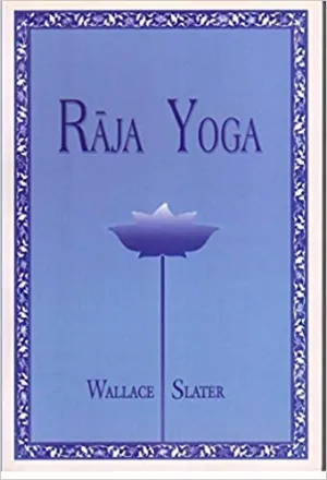Raja Yoga by Wallace Slater