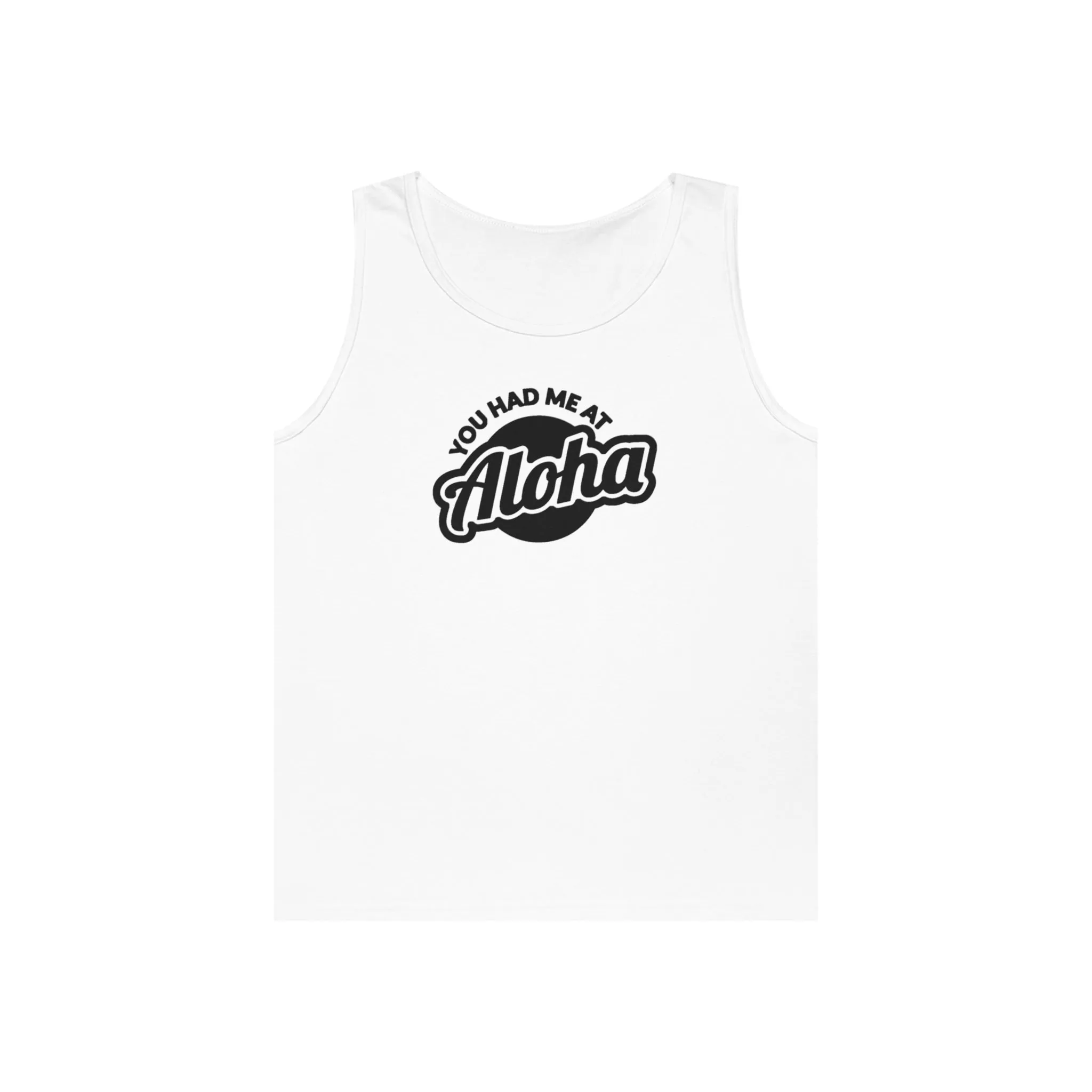 YOU HAD ME AT ALOHA TANK TOP
