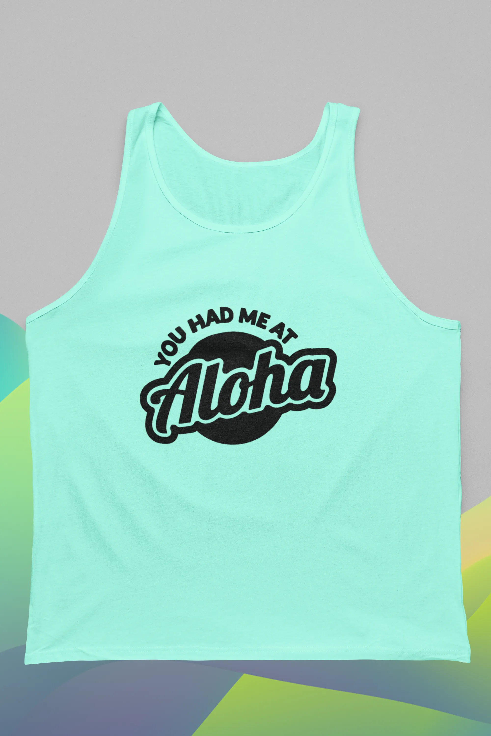 YOU HAD ME AT ALOHA TANK TOP