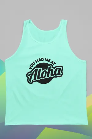 YOU HAD ME AT ALOHA TANK TOP